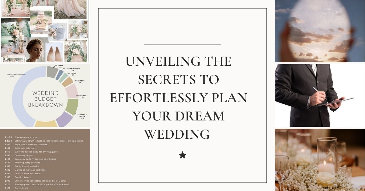 Unveiling the Secrets to Effortlessly Plan Your Dream Wedding in 2023